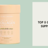 Top 5 Collagen Nutritional Supplements