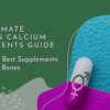 Women’s Calcium Supplements Guide: A Comprehensive Overview