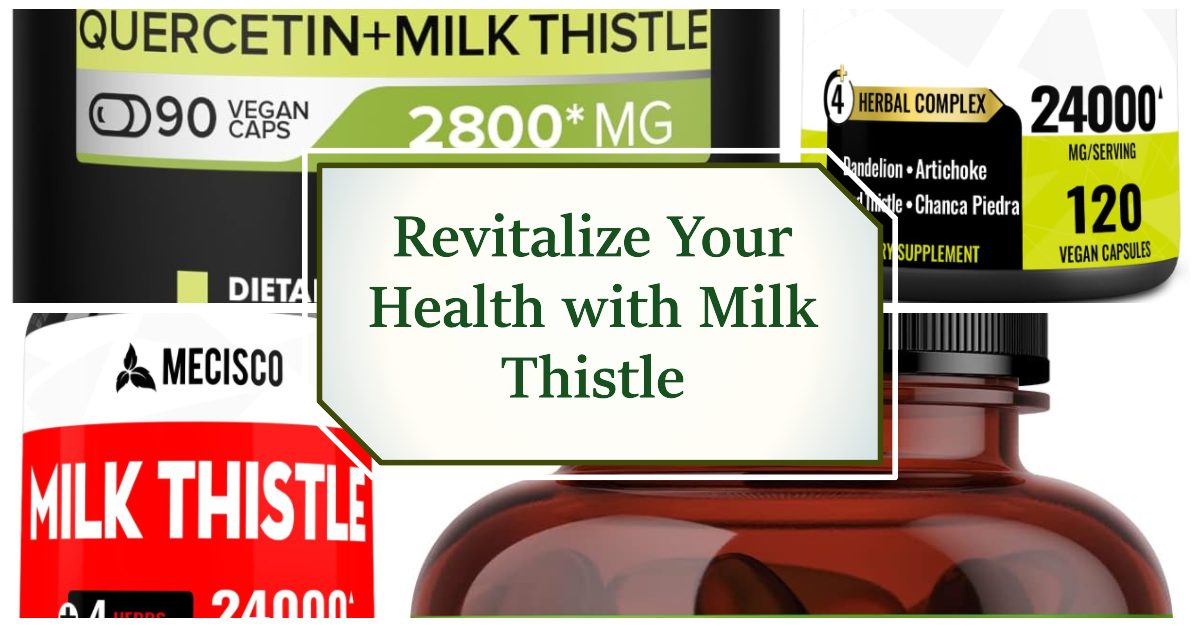 Milk Thistle: Top Supplement for Vitality