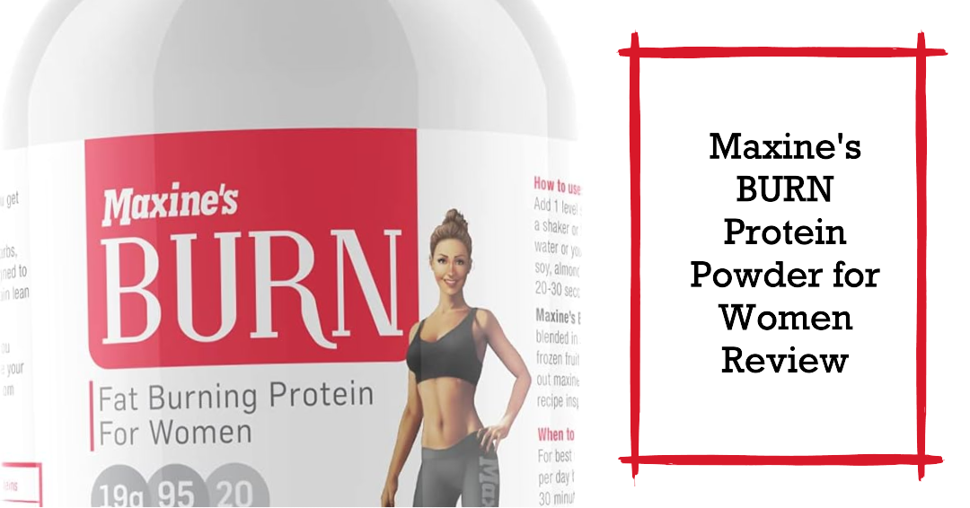 Maxine's BURN Protein Powder for Women Review