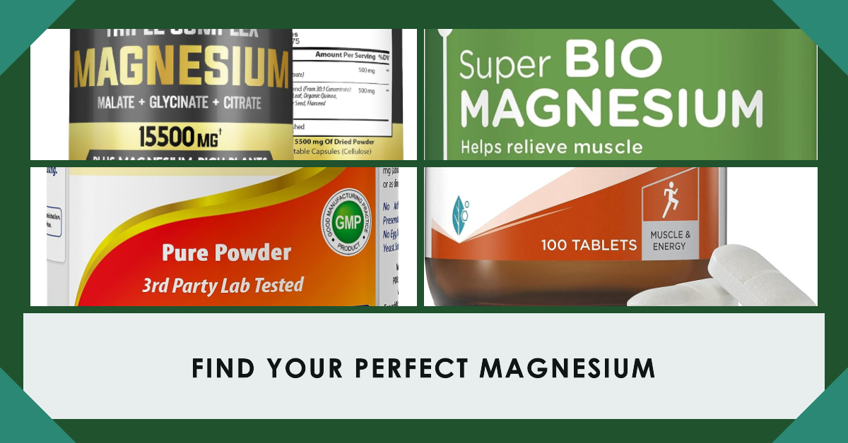 What Magnesium Would Be Best For Me? - Discovering the Best Magnesium Supplements