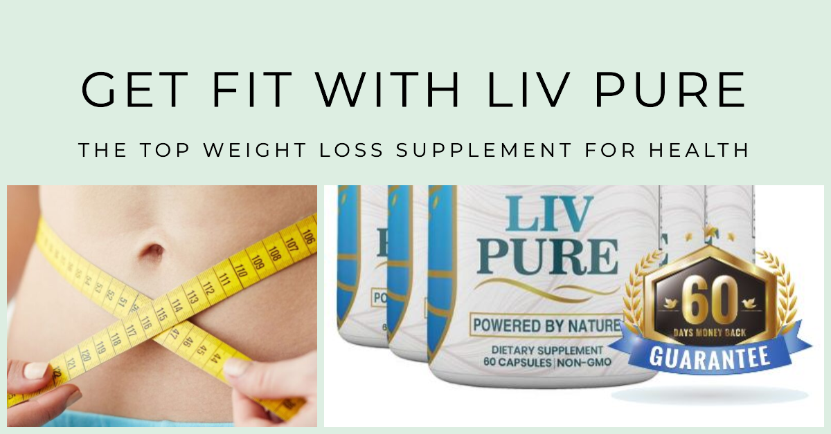 Liv Pure: Top Weight Loss Supplement for Health