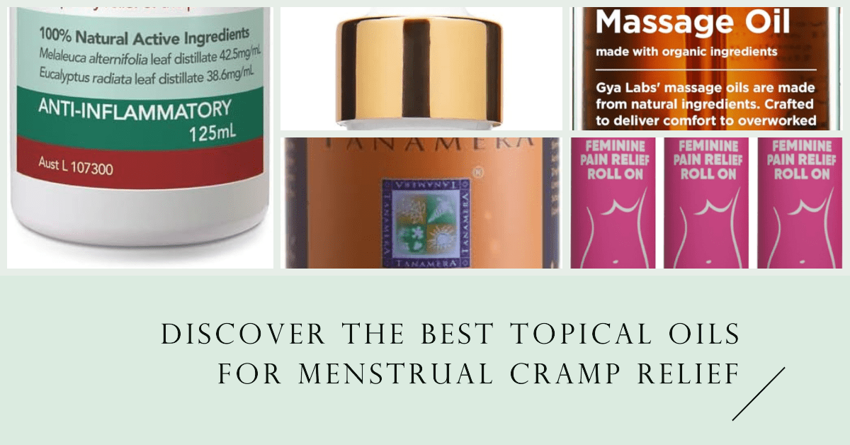 Discover the Best Topical Oils for Menstrual Cramp Relief