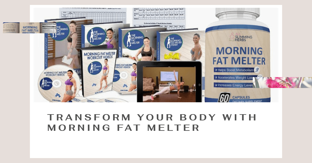 Morning Fat Melter: The Ultimate Weight Loss Program for Women