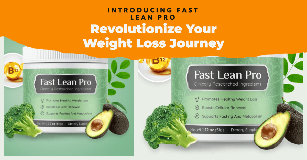 Fast Lean Pro: The Revolutionised Weight Loss Supplement