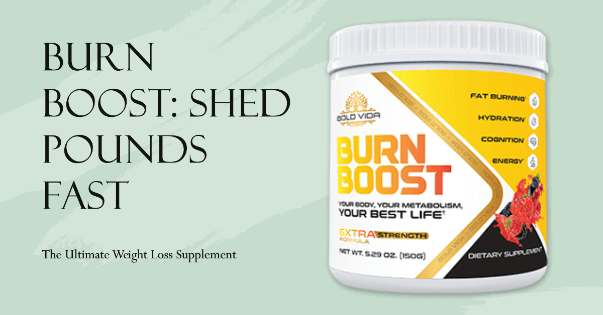 Burn Boost: The Ultimate Weight Loss Supplement