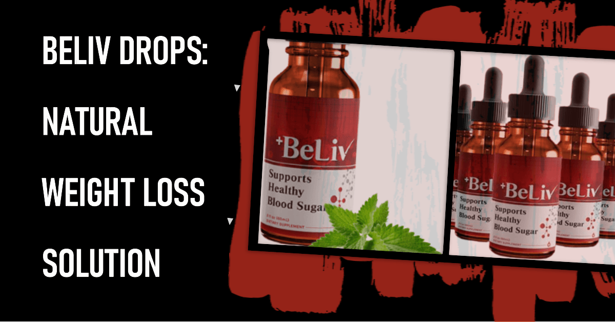 Beliv Drops: Natural Blood Sugar & Weight Loss Solution