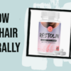 Restolin: A Natural Solution for Hair Regrowth