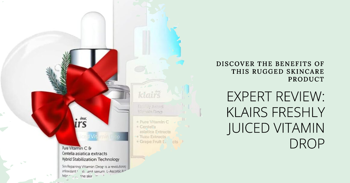 KLAIRS Freshly Juiced Vitamin Drop: Expert Review