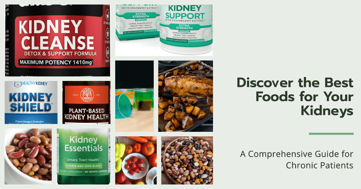 The Ultimate Guide to Kidney-Friendly Foods for Chronic Patients