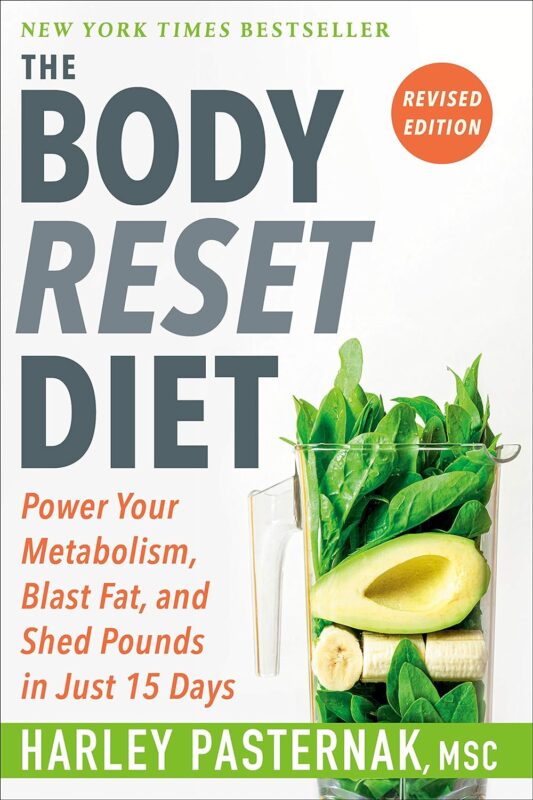 The Body Reset Diet, Revised Edition: Power Your Metabolism, Blast Fat, and Shed Pounds in Just 15 Days
