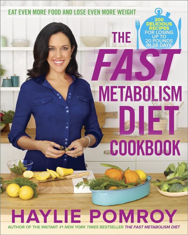 The Fast Metabolism Diet Cookbook: Eat Even More Food and Lose Even More Weight
