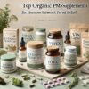 Best Organic PMS Supplements for Hormone Balance & Relief